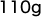 110g
